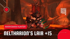 World of Warcraft: Shadowlands | Mythic Neltharion's Lair  15 | MM Hunter (Season 2)
