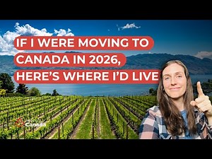 If I Were Moving to Canada in 2026, Here’s Where I’d Live