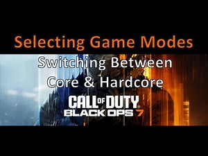How to Setup Quick Play, Select Game Modes and Switch Btwn Core & Hardcore in COD Black Ops 7!