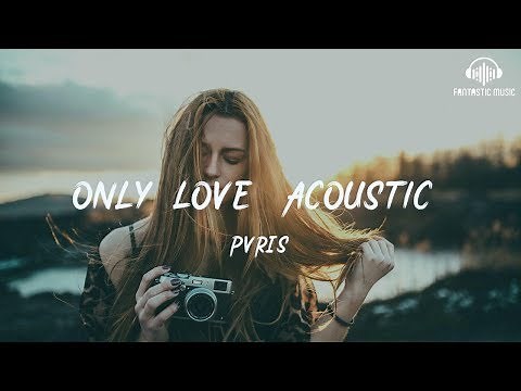 PVRIS - Only Love (Acoustic) [ lyric ]