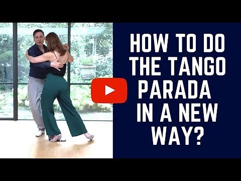 A new way to look at the Tango Parada: with a cambio de frente (tango steps)