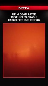 4 Dead After 10 Vehicles Crash, Catch Fire Due To Fog