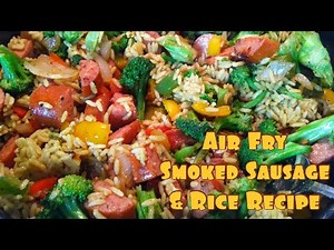 Air Fry Smoked Sausage and Rice in Galanz Microwave Combination