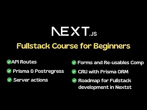 Next.js Full Stack Development (2025) - Complete 8-Hour Beginner to Advanced Course with Prisma & TS