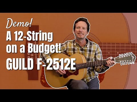 A 12-String on a Budget! - The Guild F-2512E