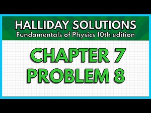HALLIDAY SOLUTIONS - CHAPTER 7 PROBLEM 8 - Fundamentals of Physics 10th