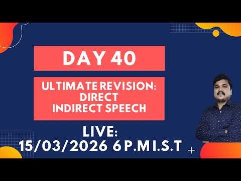 Day 40 : Ultimate Direct Indirect Speech Master Class (Part 6) | Live Session