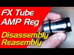 FX Tube AMP Regulator - Complete Disassembly and Reassembly
