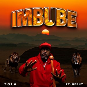 IMBUBE (feat. Berut) - Zola: Song Lyrics, Music Videos & Concerts