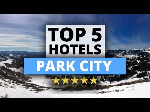 Top 5 Hotels in Park City Mountain Resort, Utah, Best Hotel Recommendations