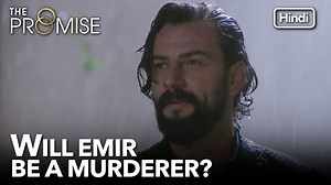 A treacherous trap for Emir! | #ThePromise Episode 151 (Hindi Dubbed) | The Promise Hindi