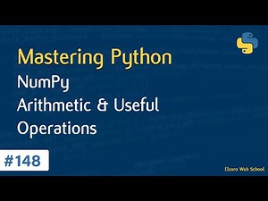 Learn Python in Arabic #148 - Numpy - Arithmetic And Useful Operations
