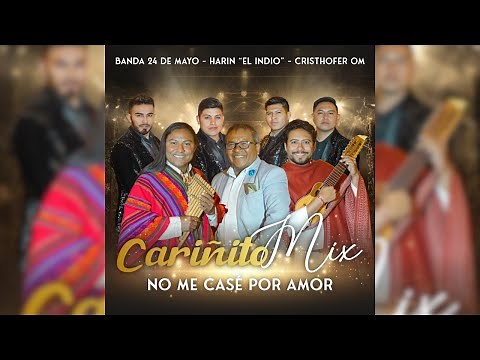24 De Mayo - Banda Show - Cariñito Mix - No me Casé por Amor (con Harín El Indio y Cristhofer Om)
