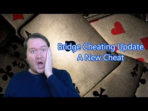 Bridge Cheating Update - A New Cheat
