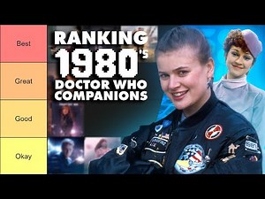 Ranking 80's Doctor Who Companions | Doctor Who Tier List