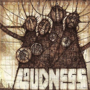 Loudness - Biosphere