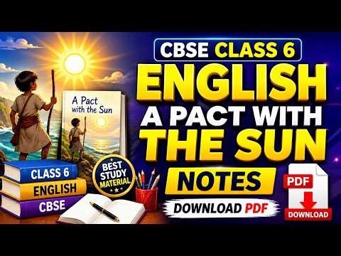CBSE Class 6 English A Pact with the Sun Notes Download PDF