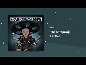 The Offspring - Hit That [Let the Bedtimes Roll Lullaby Version]