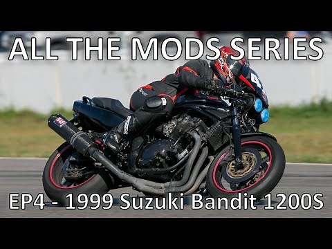 ALL THE MODS - EP 4 - 1999 Suzuki Bandit GSF1200S