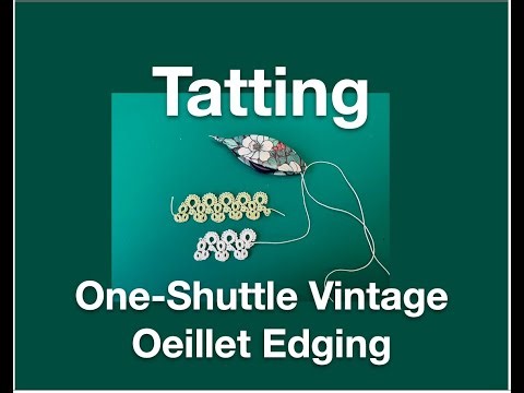 Tatting - One-Shuttle Vintage Oeillet Edging