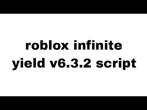 Roblox infinite yield v6.3.2 script