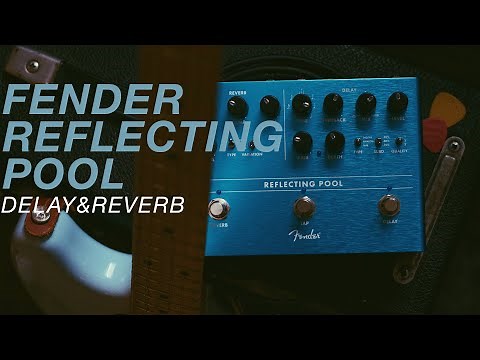 Fender Reflecting Pool Delay & Reverb - Demo
