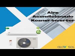 ❄️ Aire Acondicionado Kosner Inverter | Eficiencia y Diseño con Glovasol