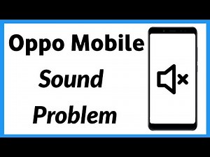 Oppo Mobile Sound Problem | Oppo Mobile Me Sound Nahi Aa Raha Hai