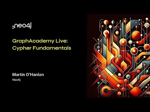 GraphAcademy Live: Cypher Fundamentals