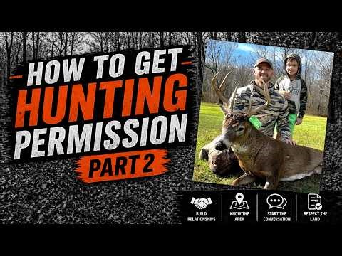 PART 2 - Build Trust To Get DEER HUNTING Permission