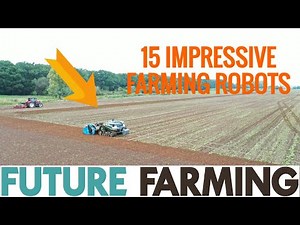 15 IMPRESSIVE FARMING ROBOTS | Part 2
