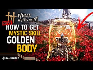 How to Unlock Mystic Skill Golden Body Guide (Mystic Arts) - Where Winds Meet