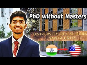 PhD without Masters in US! India to PhD in UC Santa Cruz!!