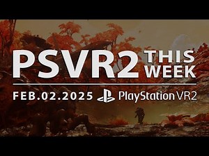 PSVR2 THIS WEEK | February 2, 2025 | Tons of New Games, New Trailers, DLC and More!