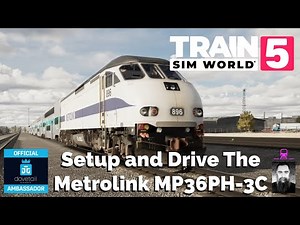 TSW5 Setup Test and Drive the Metrolink MP36PH 3C With Safety Systems Enabled