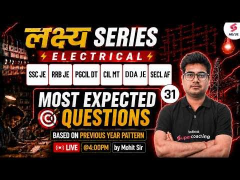 RRB JE/ SSC JE/ PGCIL DT/ SECL AF/ MCL AF/ CIL MT Electrical Class | Electrical Classes by Mohit Sir