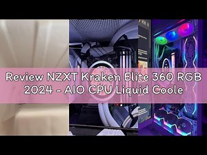 Review NZXT Kraken Elite 360 RGB 2024 - AIO CPU Liquid Cooler - 360mm Radiator - F360 RGB Core Fan -