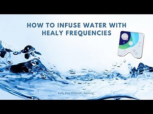 Healy How To: Infuse water with Healy frequencies
