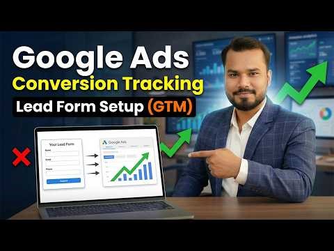 How to Setup Google Ads Conversion Tracking (Lead Form) with GTM