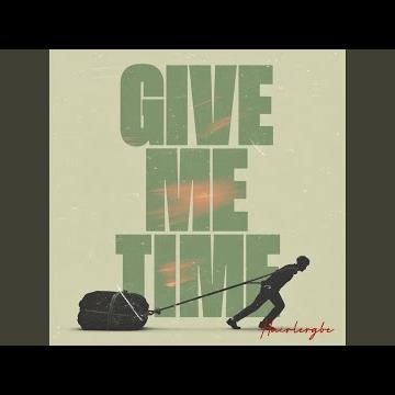 Give Me Time