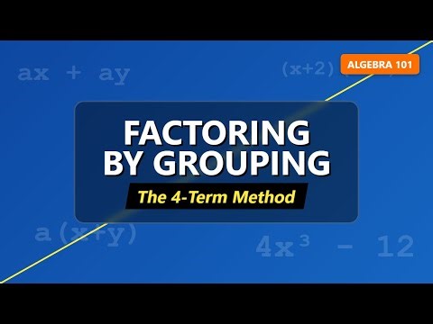 Factoring by Grouping: The Easy 4-Term Method | Algebra 101