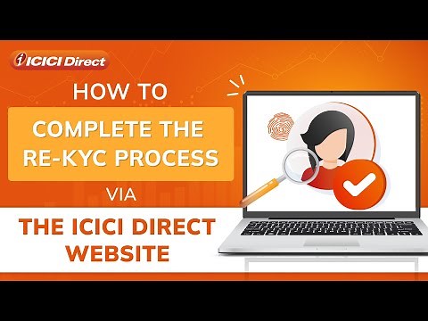 How to Complete the Re-KYC Process on the ICICI Direct Website