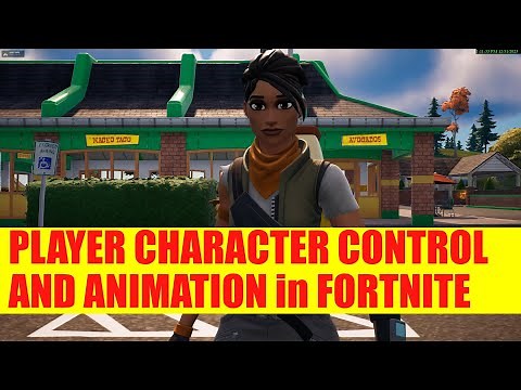 Filming in Fortnite: Player Character Control and Animation in UEFN