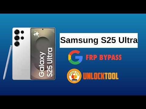 Samsung S25 Ultra Frp Bypass Unlock Tool