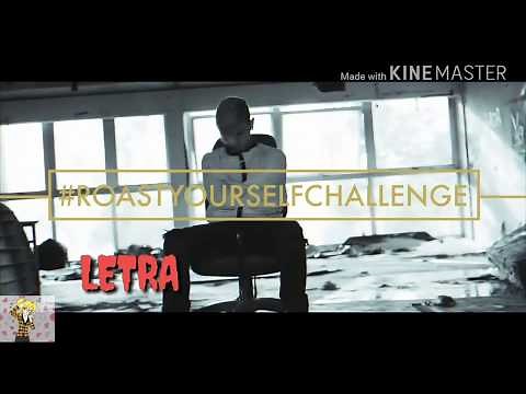 Roast Yourself Challenge Robleis(LETRA)
