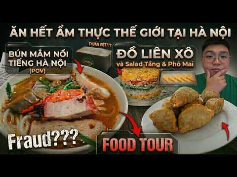 MỘT NGÀY FRAUD CHECK ẨM THỰC THẾ GIỚI TẠI HÀ NỘI, LIỆU CÓ NGON NHƯ LỜI ĐỒN????