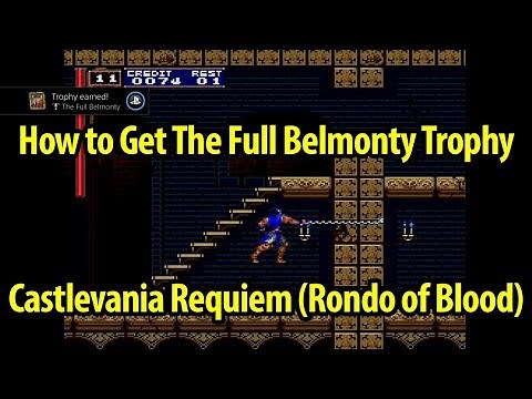 How to Get The Full Belmonty Trophy Guide - Castlevania Rondo of Blood - Castlevania Requiem