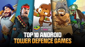 Top 10 Android Tower Defence Games | BlueStacks