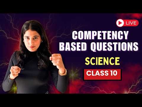 Most Important Competency-Based Questions LIVE | Science | Class 10 Boards 2026