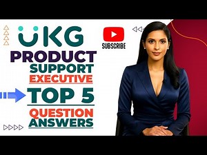 UKG product support executive interview questions answers